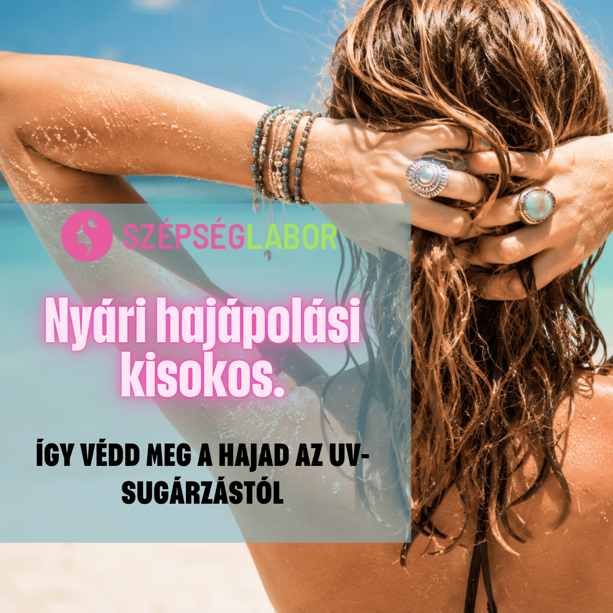 Nyári hajápolási kisokos.